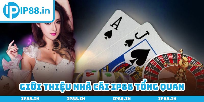 Giới thiệu IP88 tổng quan, giúp chinh phục người chơi mới
