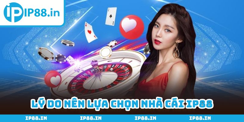 Có không ít lý do để cược thủ lựa chọn trang chủ uy tín IP88