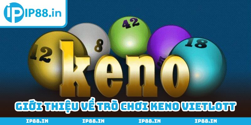 Keno Vietlott mang đến trải nghiệm thú vị, làm giàu to