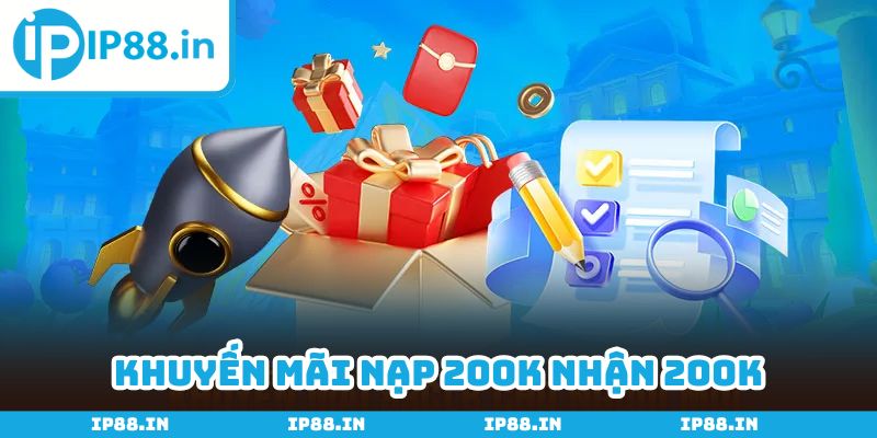 Khuyến mãi IP88 nạp 200K nhận 200K dành cho người mới