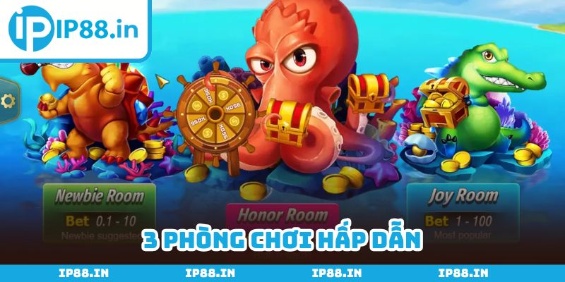 3 phòng chơi phù hợp với khả năng của từng khách hàng